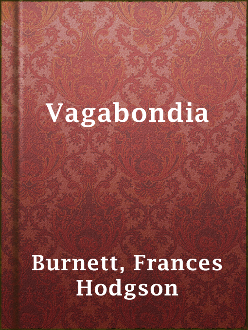 Title details for Vagabondia by Frances Hodgson Burnett - Available